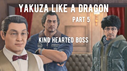 Yakuza Like A Dragon Playthrough Part 5 : Kind Hearted Boss