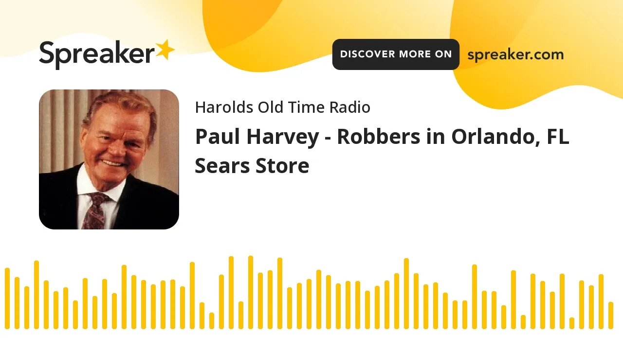 Paul Harvey - Robbers in Orlando, FL Sears Store