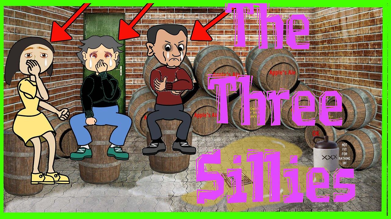 The Three Sillies (Episode 17)