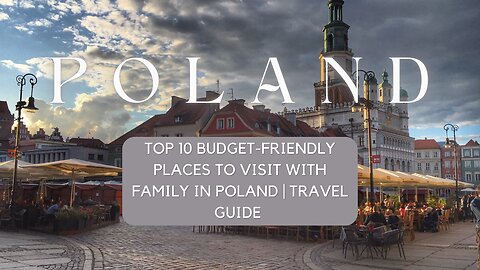 🌍 Discover Poland: Top 10 Budget-Friendly Family Destinations + Hidden Gem! 🇵🇱