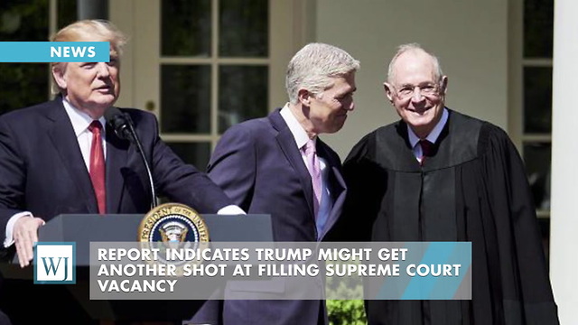 Report Indicates Trump Might Get Another Shot At Filling Supreme Court Vacancy
