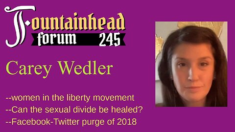 FF-245: Carey Wedler on women in the liberty movement and the Facebook-Twitter purge of 2018