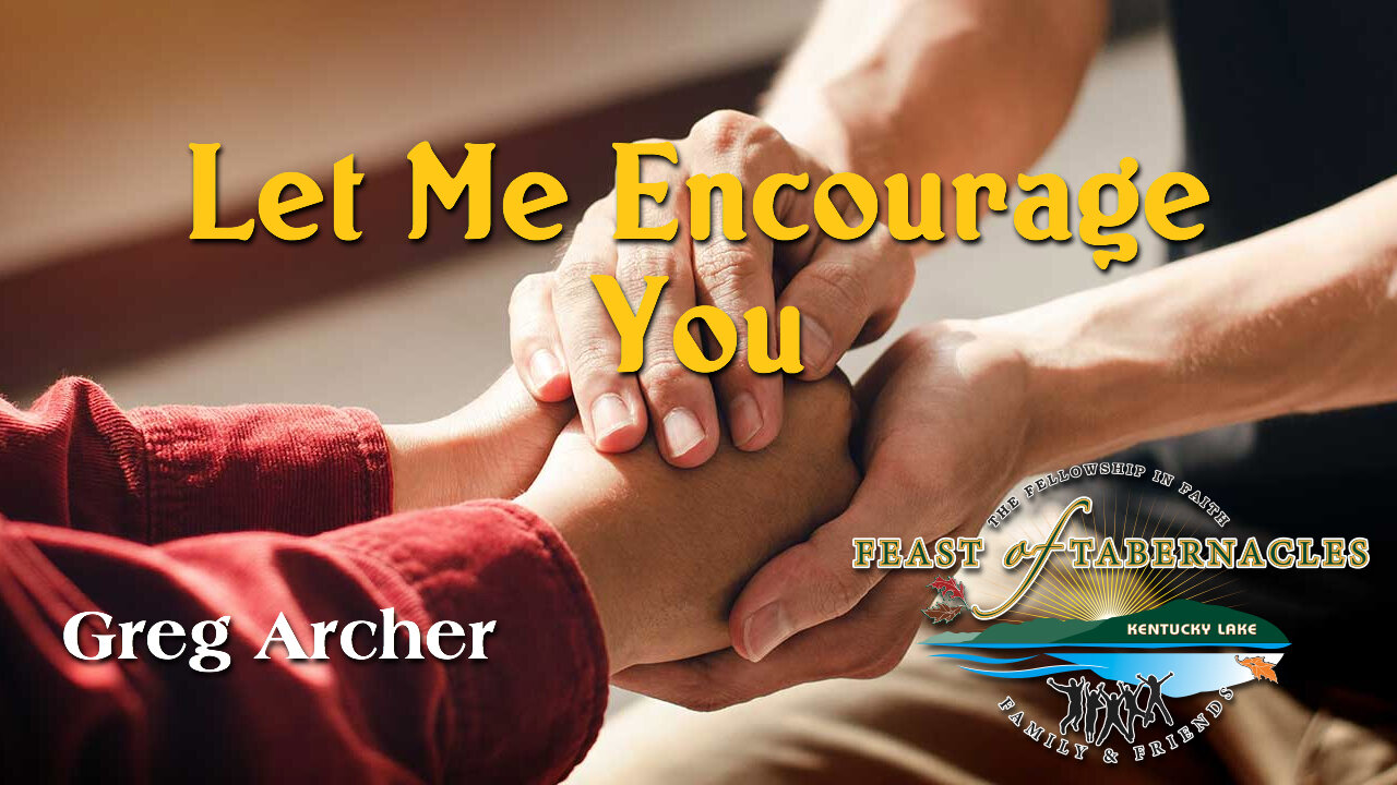 Let Me Encourage You - Greg Archer