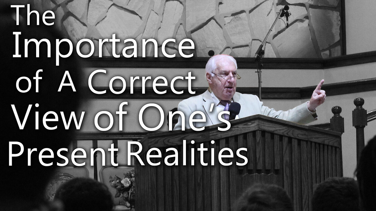 The Importance of a Correct View of Ones Present Realities