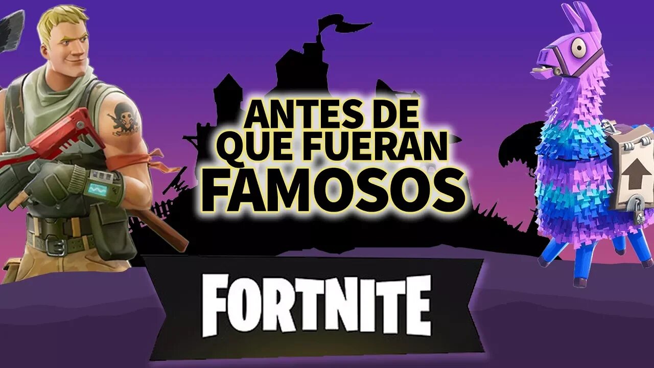 FORTNITE - Antes De Que Fueran Famosos