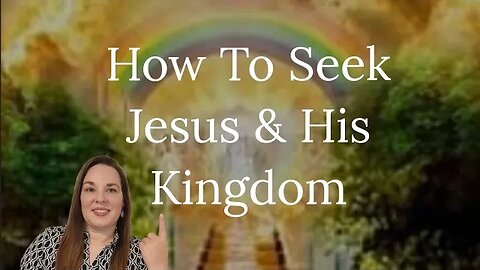 How To Seek the Things That Are Above: Jesus Christ and His Kingdom
