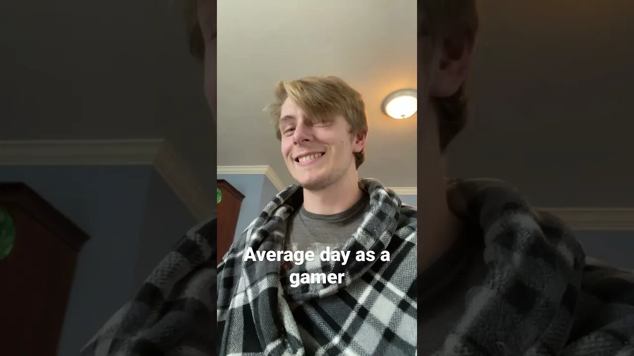 When you are a gamer.
