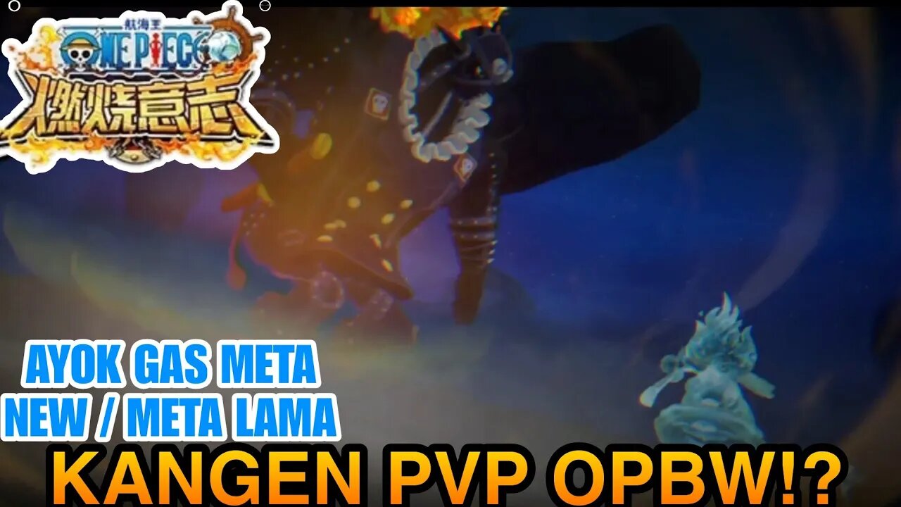 One Piece Burning Will Mobile - Back To OPBW PVP Again Kangen Meta-Meta One Hit Modiarr