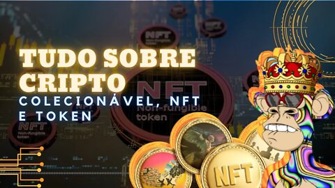 TUDO SOBRE CRIPTO COLECIONÁVEL, NFT E TOKEN | GUIA BÁSICO - AUGUSTO BACKES