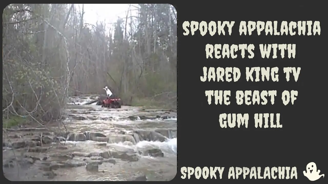 Spooky Appalachia Reacts With Jared King TV - The Beast Of Gum Hill