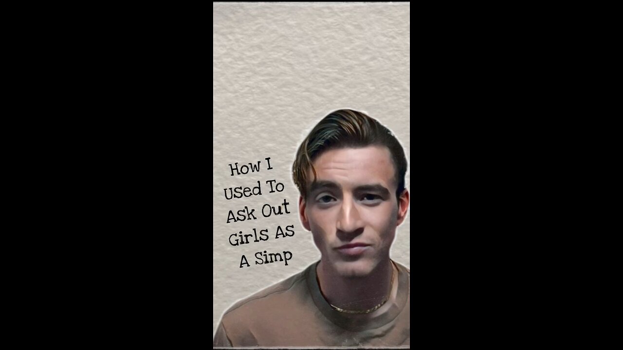 “How I Used To Ask Out Girls As A Simp” ~ Clipped From “How I Avoid Pedestalizing Her”
