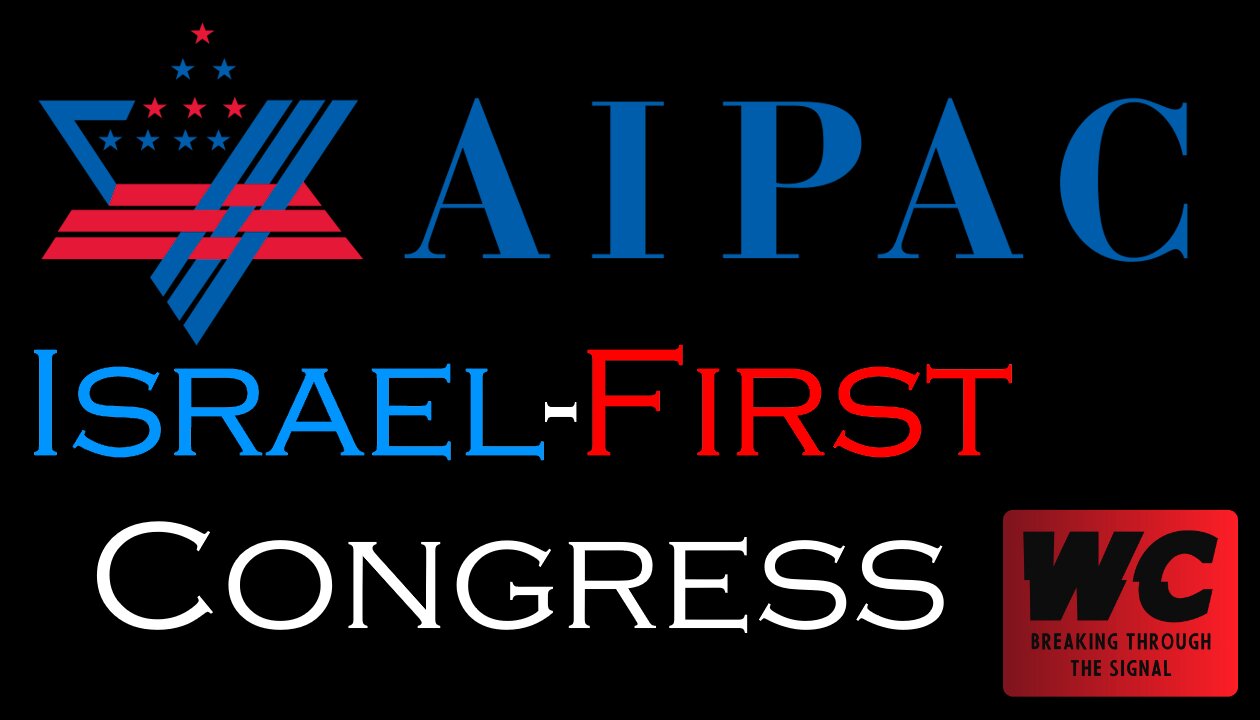 AIPAC: Israel-First Congress