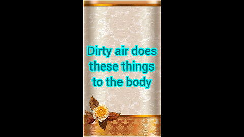 Drity air does These things to the body