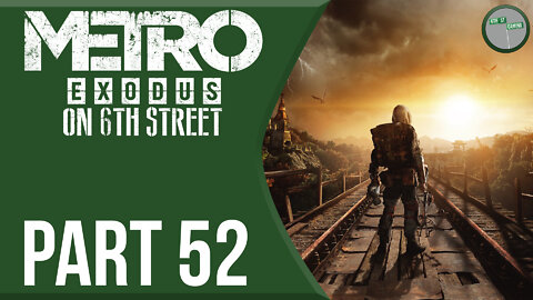 Metro Exodus on 6th Street Part 52