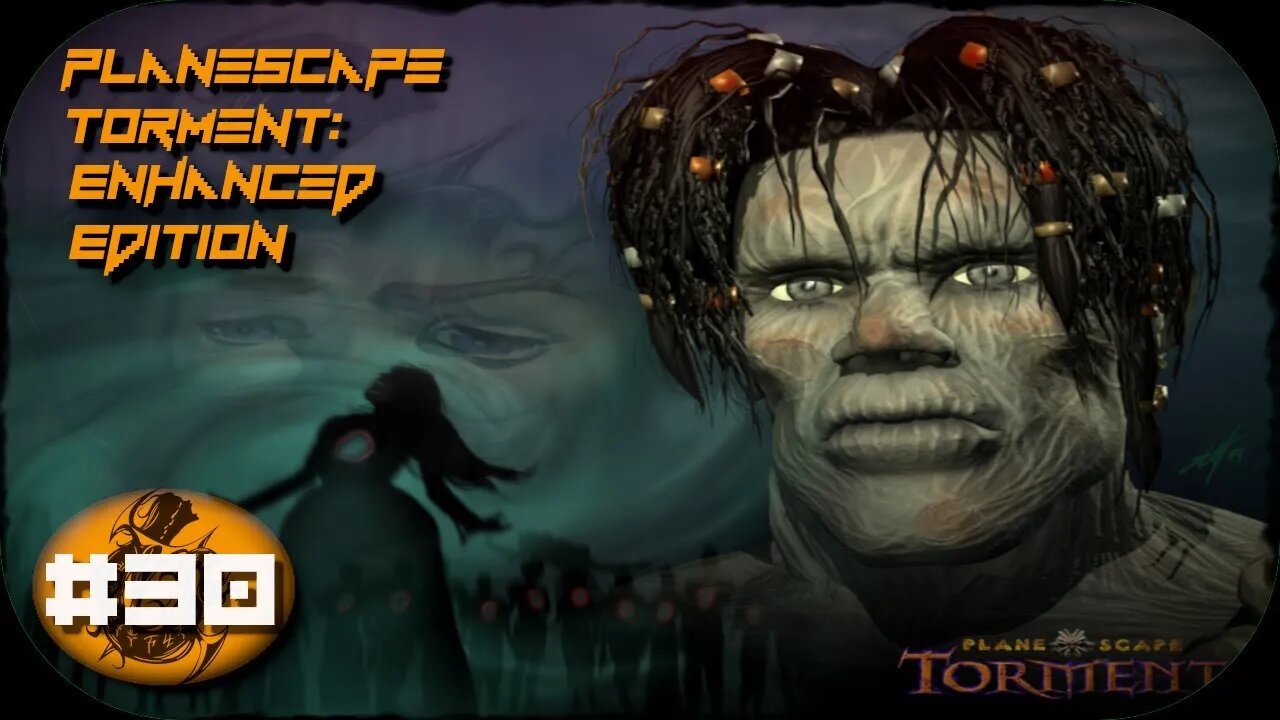Crypt Creepers Crawling - Planescape Torment: Enhanced Edition Ep. 30