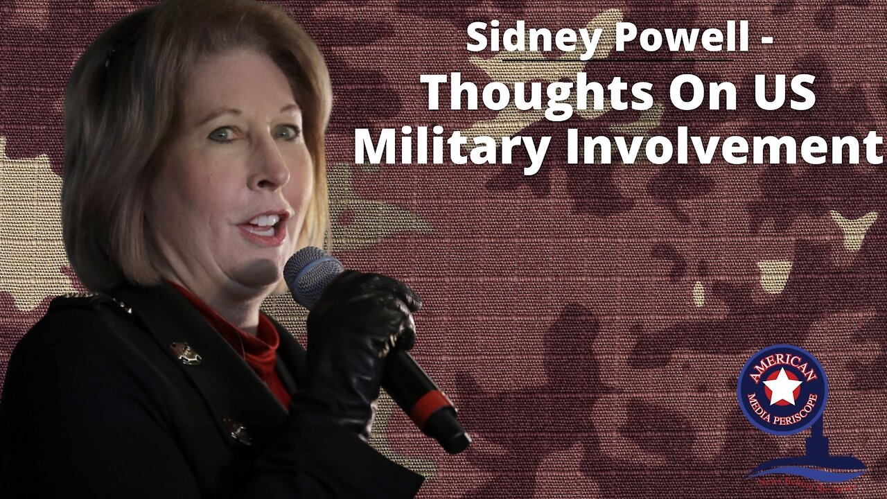 Sidney Powell - Thoughts On US Military Involvement - With John Michael Chambers