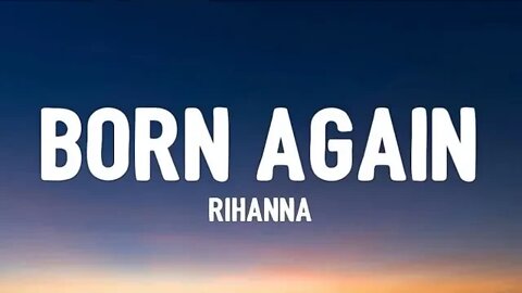 Rihanna - Born Again (Lyrics)