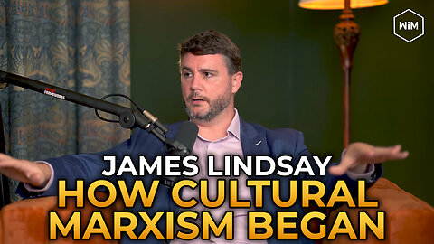 James Lindsay - How Cultural Marxism Began