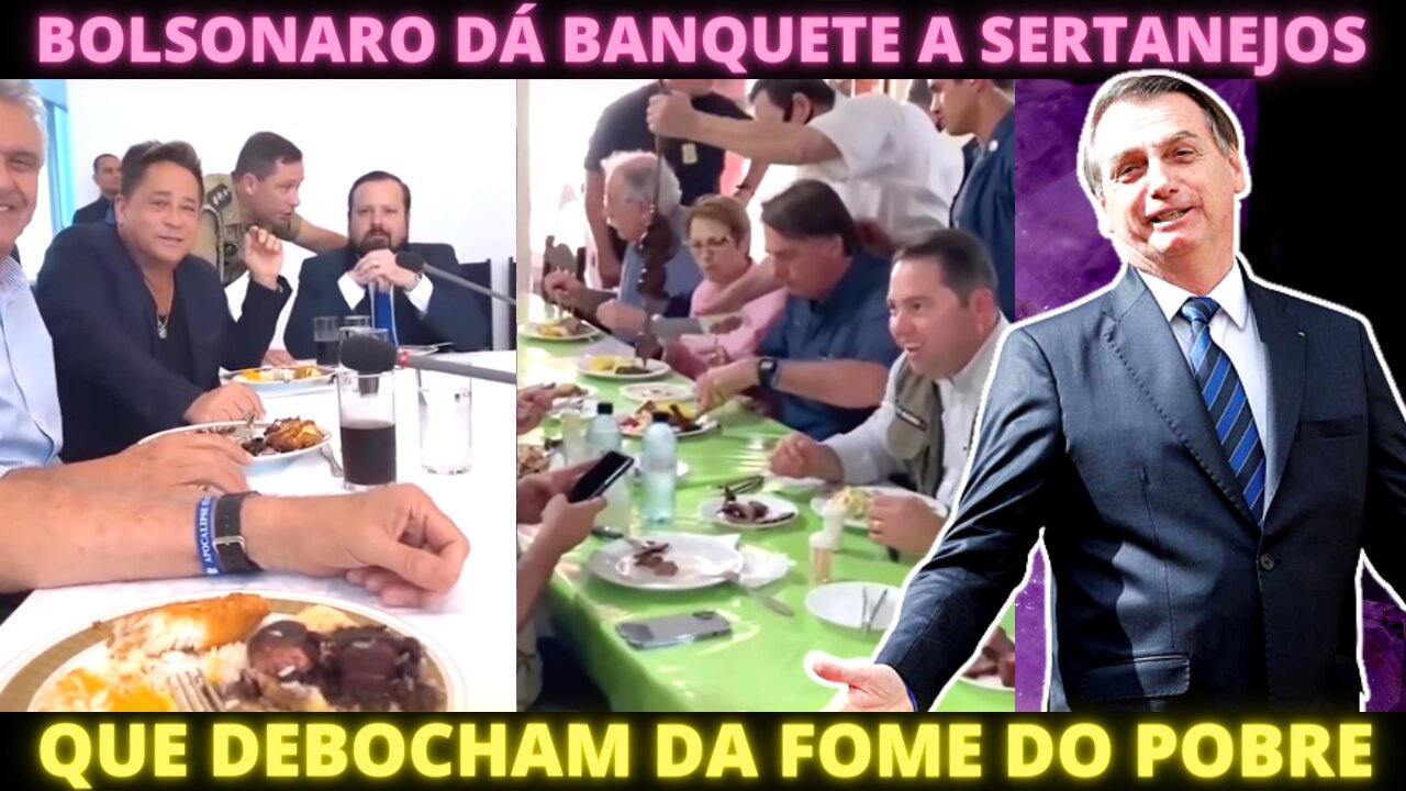 Banquete de Bolsonaro com Sertanejos tem deboche com FOME