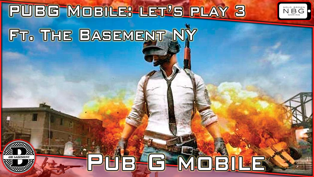 PUBG Mobile: let’s play 3 featuring The Basement NY