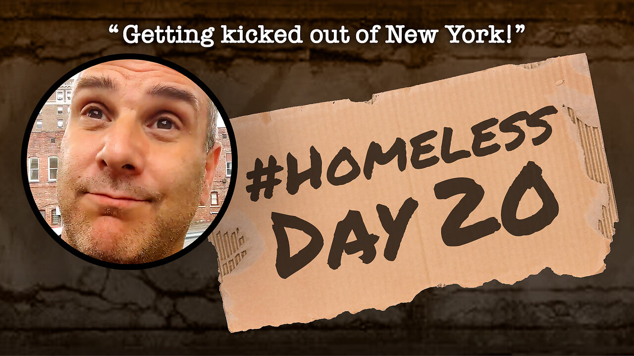 #Homeless Day 20: “Getting kicked out of New York!”