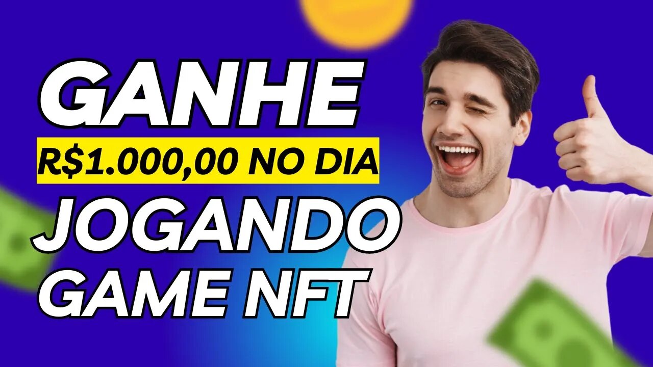 GANHE R$1.000,00 NO DIA APENAS JOGANDO JOGOS NFT