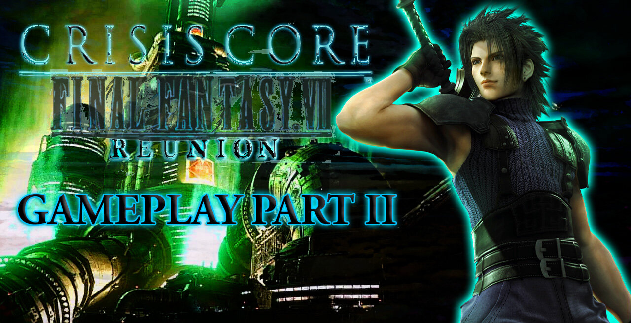 It's a Reunion I Crisis Core: Final Fantasy VII Reunion I Gameplay Part 2