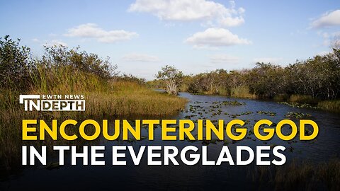 Encountering God in the Everglades