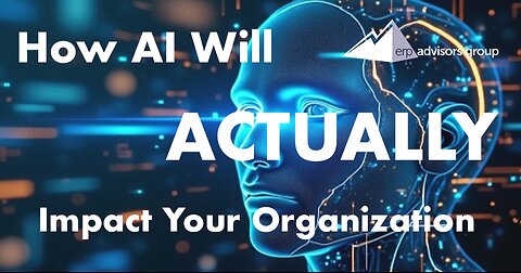 How AI Will ACTUALLY Impact Your Organization - The ERP Advisor Episode 108