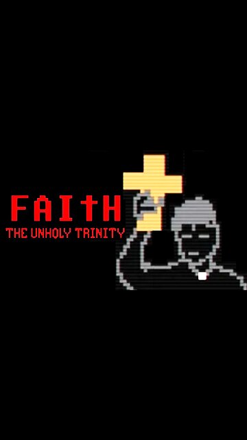 Testing the POWER of Christ - Faith: The Unholy Trinity