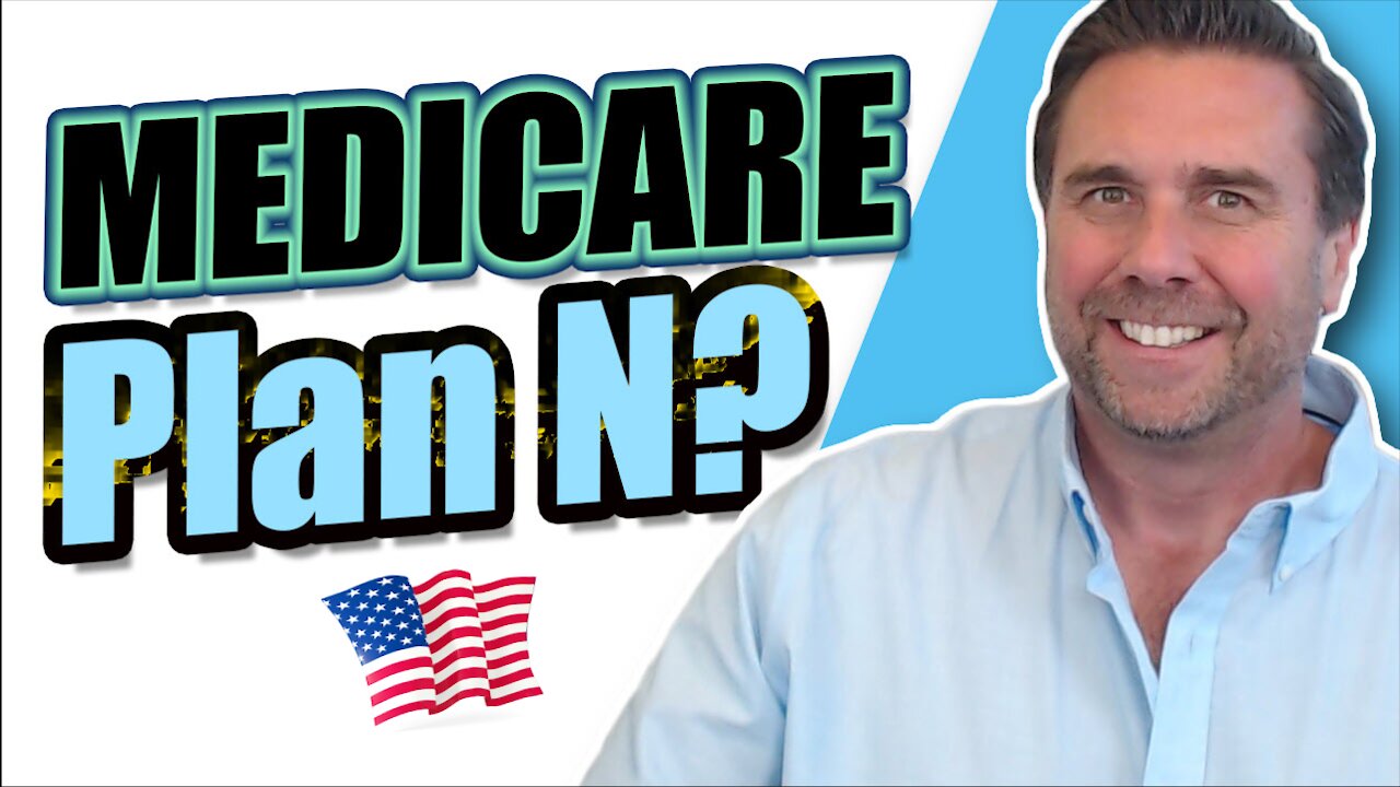 Medicare Plan N - A Great Low-Cost Medigap Plan!