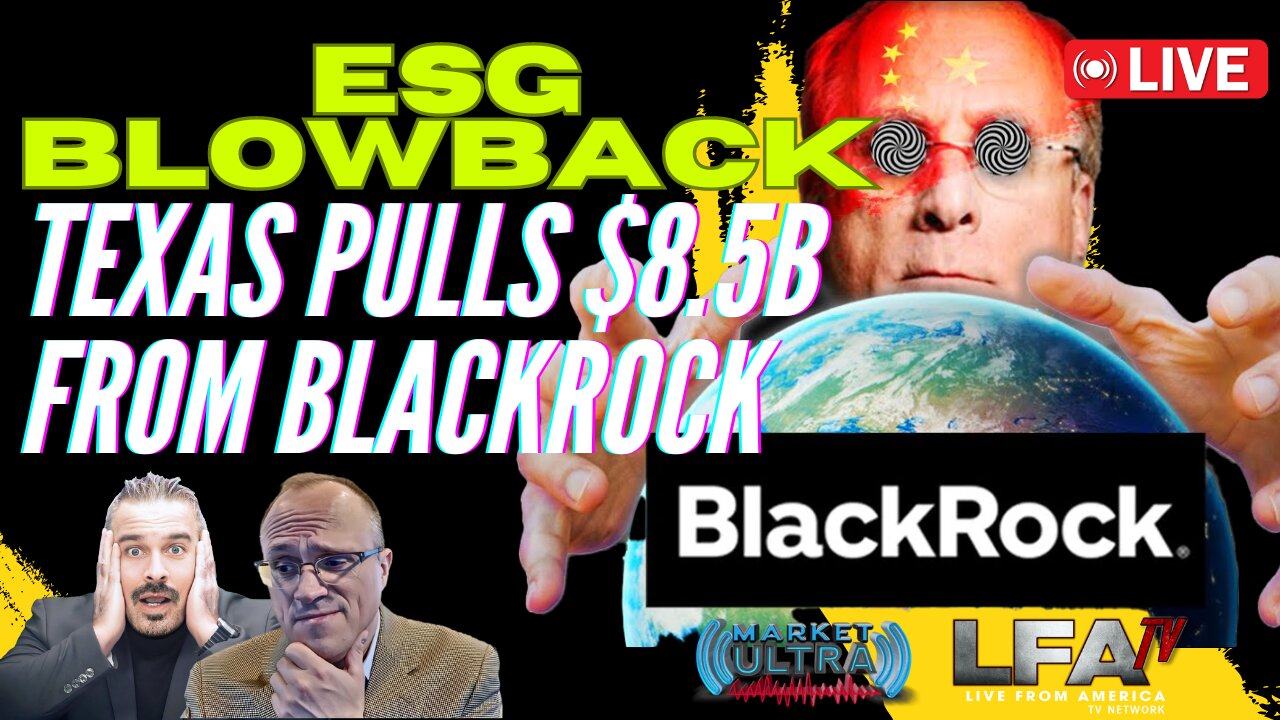 ESG BLOWBACK! Texas Pulls $8.5 Billion From BlackRock [Market Ultra #74 03.21.24 7AM]