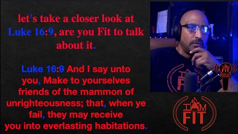 IAMFITPodcast #013: let's take a closer look at Luke 16:9, are you Fit to talk about it.