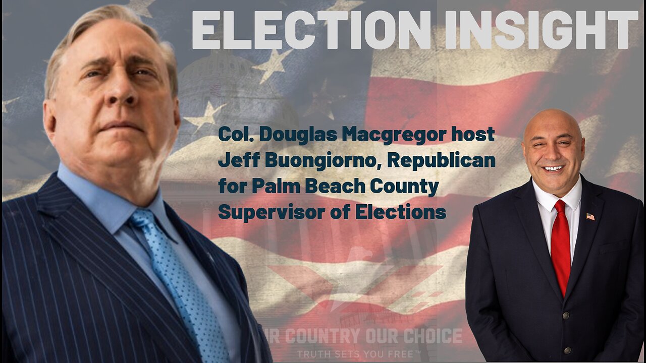 ELECTION INSIGHT WITH DOUGLAS MACGREGOR