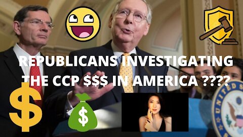 GOP INVESTIGATING CCP FUNDS IN AMERICA "FINALLY"