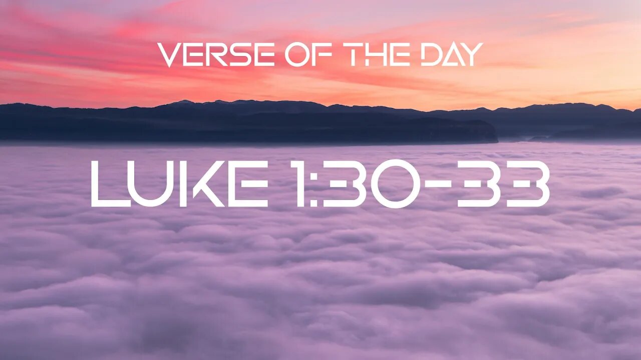 December 16, 2022 - Luke 1:30-33 // Verse of the Day