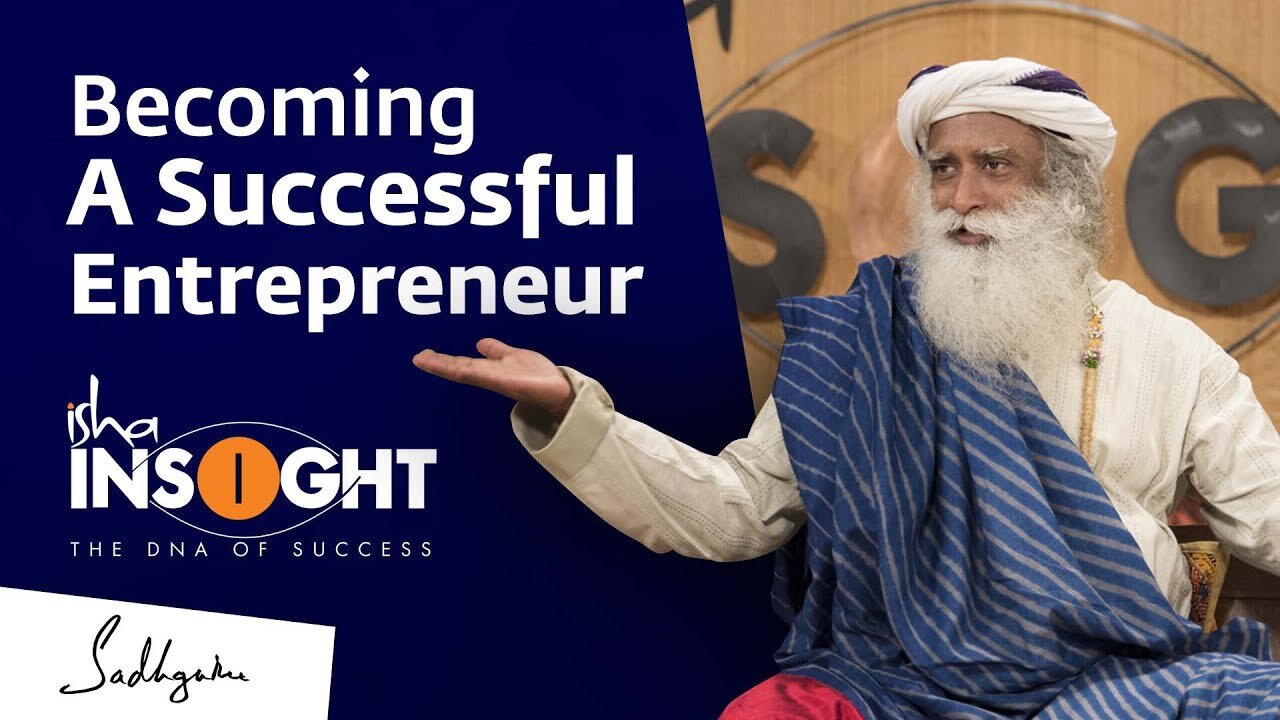 Empowering Entrepreneurs through Insight with Sadhguru