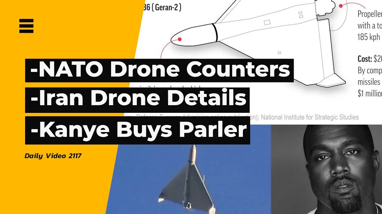 NATO Drone Counter Equipment To Ukraine, Iran Drones, Kanye West Buys Parler