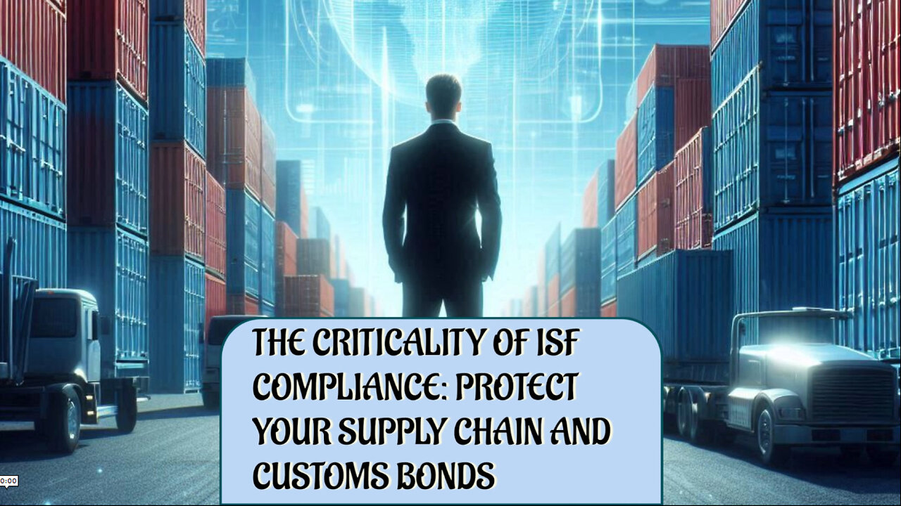 Mastering ISF Compliance: The Key to Smooth and Secure International Trade