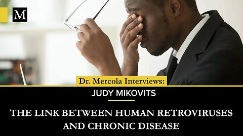 The Link Between Human Retroviruses and Chronic Disease — Interview with Judy Mikovits