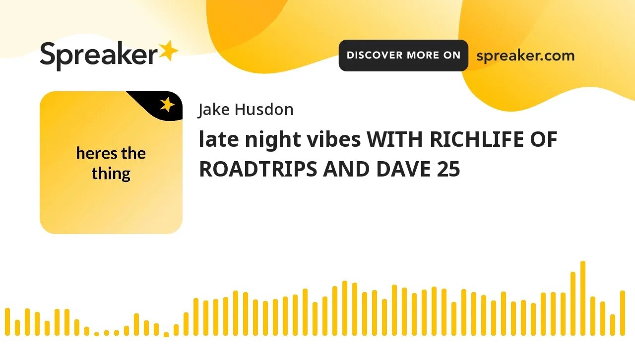 late night vibes WITH RICHLIFE OF ROADTRIPS AND DAVE 25 (made with Spreaker)