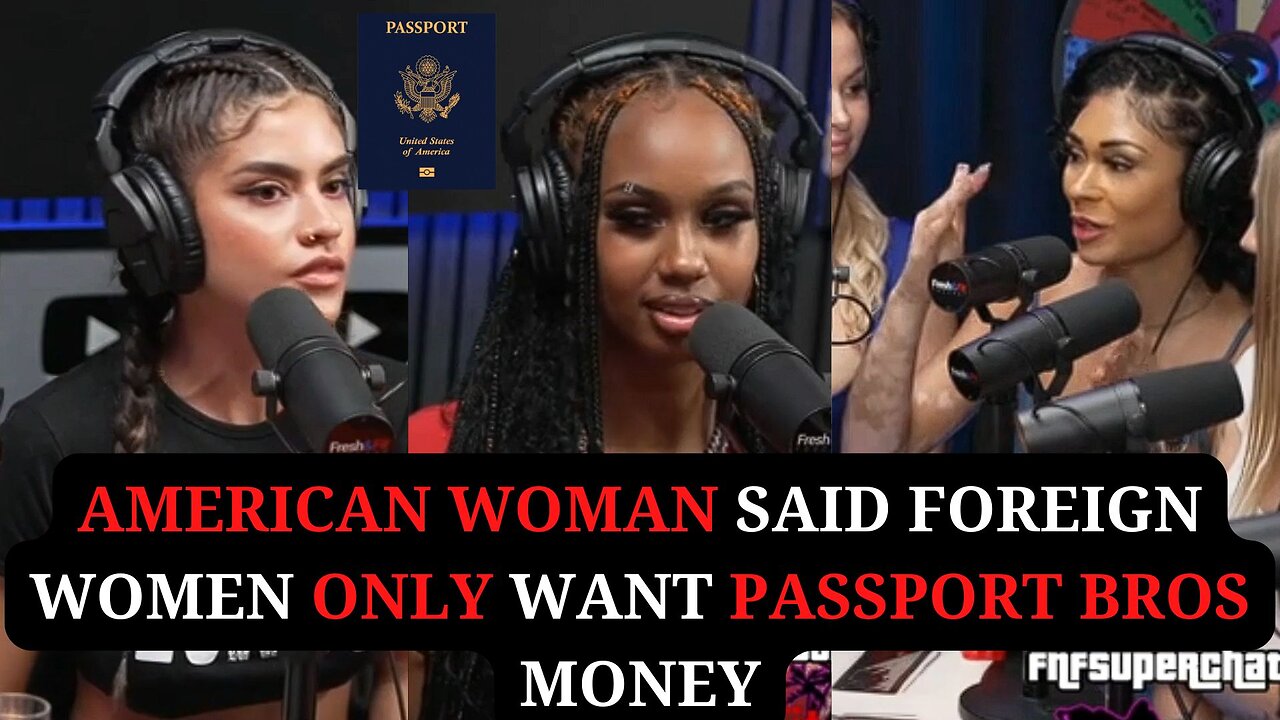 American Woman Said Foreign Women Only Want Passport Bros Money