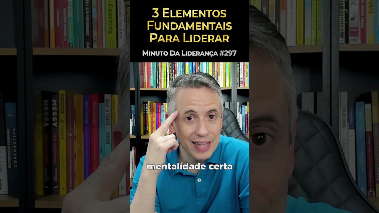 3 Elementos Fundamentais Para Liderar #minutodaliderança 297