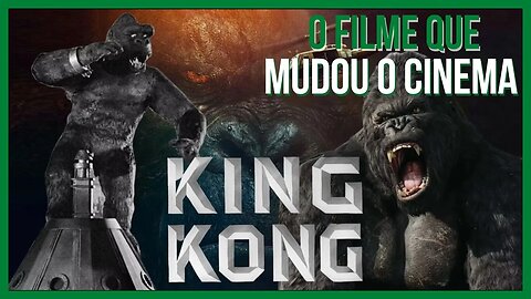 King Kong | Os 90 Anos do Monstro que Mudou o Cinema