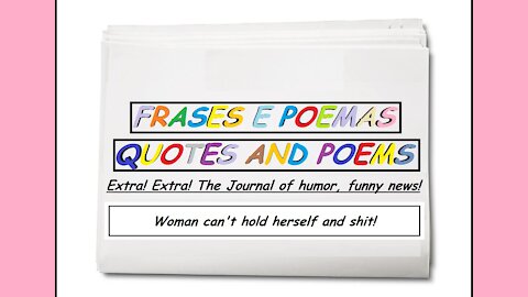 Funny news: Woman can't hold herself and shit! [Quotes and Poems]