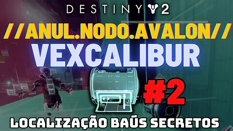 Destiny 2 - Localização Baús Secretos //Anul.Nodo.Avalon// | VexCalibur | Parte 2