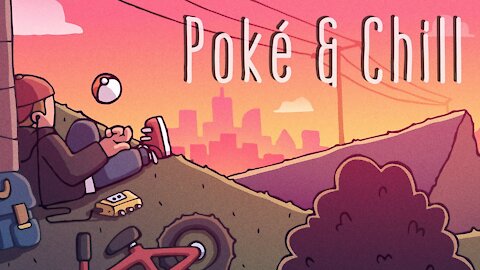 Pokemon and Chill (Lofi HipHop)