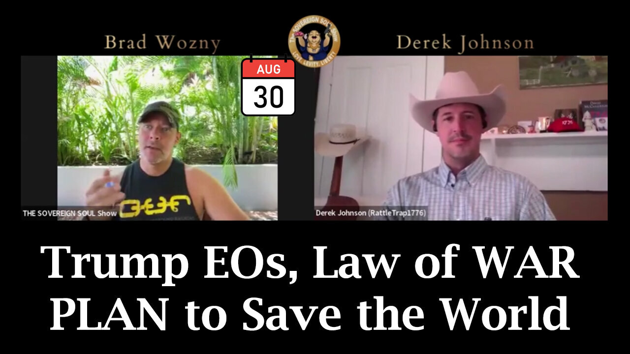 Derek Johnson Aug 30 - Trump EOs, Law of WAR PLAN to Save the World