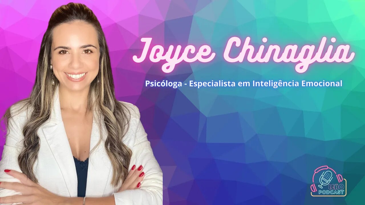 JOYCE CHINAGLIA | LEÃO PODCAST #02