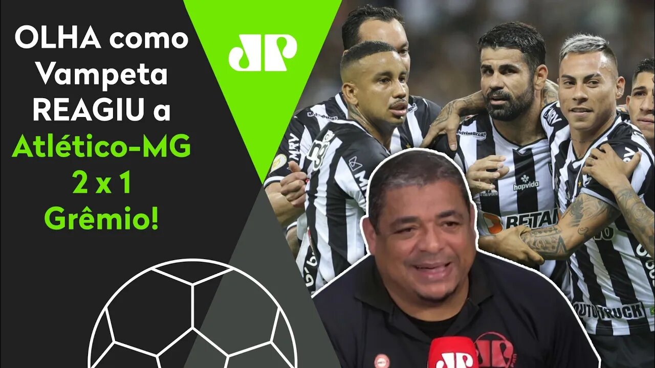 JÁ ERA? OLHA as REAÇÕES de Vampeta a Atlético-MG 2 x 1 Grêmio!